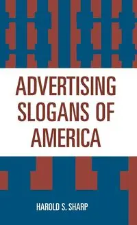 Advertising Slogans of America - Harold Sharp S