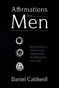 Affirmations For Men - Daniel Caldwell