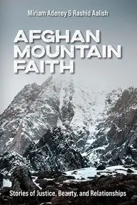 Afghan Mountain Faith - Miriam Adeney