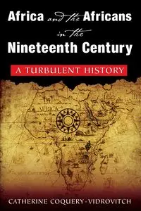 Africa and the Africans in the Nineteenth Century - Catherine Coquery-Vidrovitch