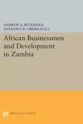 African Businessmen and Development in Zambia - Andrew A. Beveridge