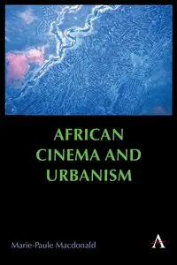 African Cinema and Urbanism - Macdonald Marie-Paule