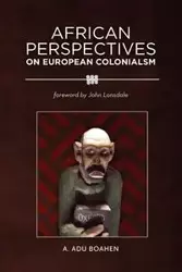 African Perspectives on European Colonialism - Boahen A. Adu