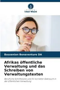 Afrikas öffentliche Verwaltung und das Schreiben von Verwaltungstexten - DA Bassenian Bonaventure