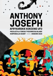 Afrykańskie korzenie ufo - Anthony Joseph