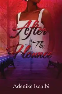 After The Flounce - Isenibi Adenike