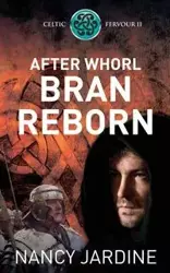 After Whorl Bran Reborn - Nancy Jardine