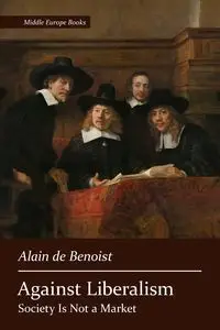 Against Liberalism - de Benoist Alain