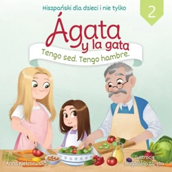 Agata y la gata. Hiszpański dla dzieci i nie tylko. Część 2 - Anna Kiełczewska
