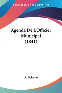 Agenda De L'Officier Municipal (1841) - Delcourt A.