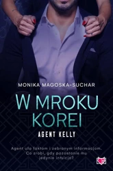 Agent Kelly T.3 W mroku Korei - Monika Magoska-Suchar