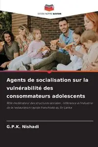 Agents de socialisation sur la vulnérabilité des consommateurs adolescents - Nishadi G.P.K.