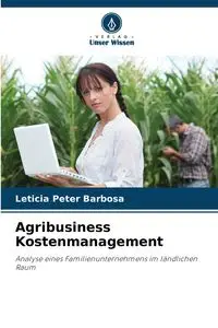 Agribusiness Kostenmanagement - Peter Barbosa Letícia