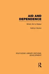 Aid and Dependence - Morton Kathryn