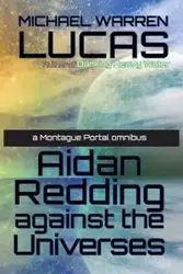 Aidan Redding Against the Universes - Lucas Michael Warren