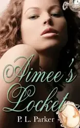 Aimee's Locket - Parker P. L.