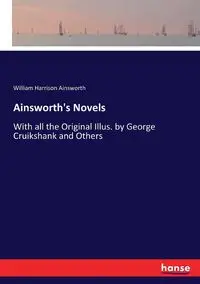 Ainsworth's Novels - William Harrison Ainsworth