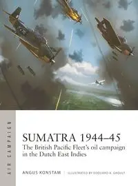 Air Campaign 49 Sumatra 1944-45 - Konstam Angus