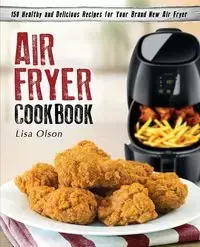 Air Fryer Cookbook - Lisa Olson