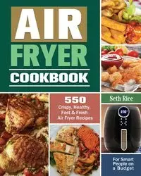 Air Fryer Cookbook - Seth Rice