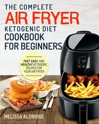 Air Fryer Ketogenic Diet Cookbook - Melissa Aldridge