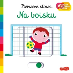 Akademia mądrego dziecka. Na boisku - Nathalie Choux, Katarzyna Grzyb