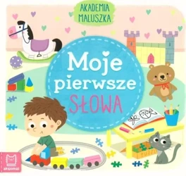 Akademia malucha. Moje pierwsze słowa - praca zbiorowa