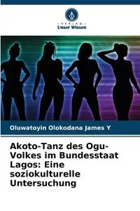 Akoto-Tanz des Ogu-Volkes im Bundesstaat Lagos - James Olokodana Y Oluwatoyin