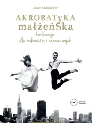 Akrobatyka małżeńska + CD+ DVD - Adam Szustak OP
