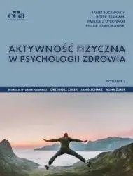 Aktywność fizyczna w psychologii zdrowia - P.J. O'connor, J. Buckworth, R.K. Dishman