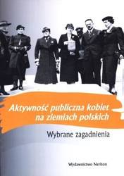 Aktywność publiczna kobiet na ziemiach polskich - Katarzyna Sierakowska (red.), Tomasz Pudłocki (re