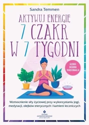 Aktywuj energię 7 czakr w 7 tygodni - Sandra Temmen