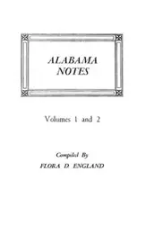 Alabama Notes, Volumes 1 and 2 - Flora D. England