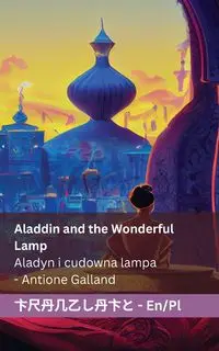 Aladdin and the Wonderful Lamp / Aladyn i cudowna lampa - Antoine Galland