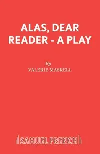 Alas, Dear Reader - Valerie Maskell