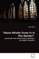 "Alasse Whatte Truste Ys In This Worlde?" - Guzel Ilknur