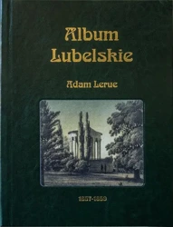 Album Lubelskie. 1857-1859 - Adam Lerue