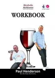 Alcoholic 2 Alchemist NEW Workbook - Paul Henderson