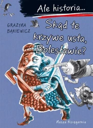 Ale historia... Skąd te krzywe usta, Bolesławie? - Grażyna Bąkiewicz, Artur Nowicki