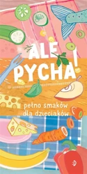 Ale pycha! Pełno smaków dla dzieciaków - Katarzyna Biegańska