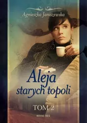 Aleja starych topoli. T.2 - Agnieszka Janiszewska