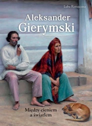 Aleksander Gierymski. Między cieniem a światłem - Luba Ristujczina