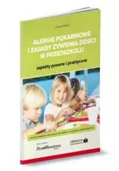 Alergie pokarmowe i zasady żywienia dzieci w przedszkolu - aspekty prawne i praktyczne - Joanna Molka, Michał Łyszczarz, Bożena Winczewska