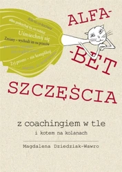 Alfabet szczęścia z coachingiem w tle i kotem - Magdalena Dziedziak-Wawro