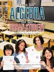 Algebra for the Urban Student - Lee Canaa