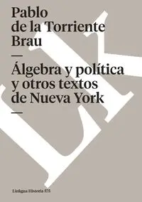 Álgebra política y otros textos - Pablo de la Torriente Brau