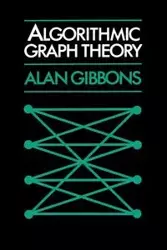 Algorithmic Graph Theory - Alan Gibbons