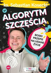 Algorytm szczęścia. Boski przepis na udane życie - Sebastian Kosecki