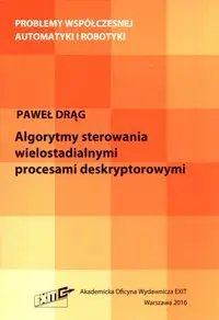 Algorytmy sterowania wielostadialnymi procesami deskryptorowymi - Paweł Drąg