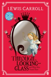 Alice Through the Looking-Glass - Carroll Lewis